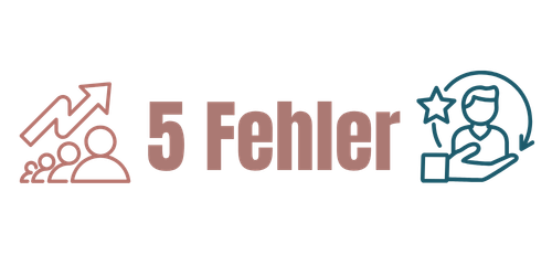 5 größten Fehler bei der Kundengewinnung